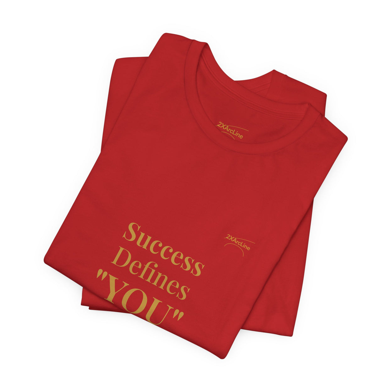 2XArcLine Success Defines You Tee