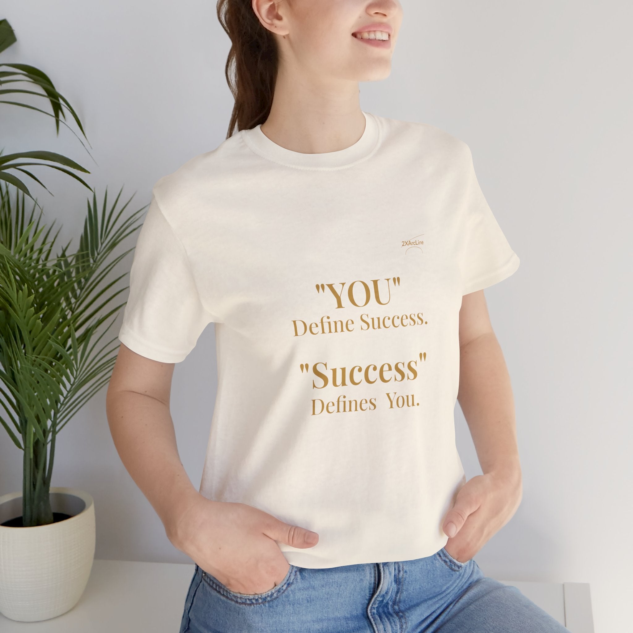 “You Define Success. Success Defines You.” Tee