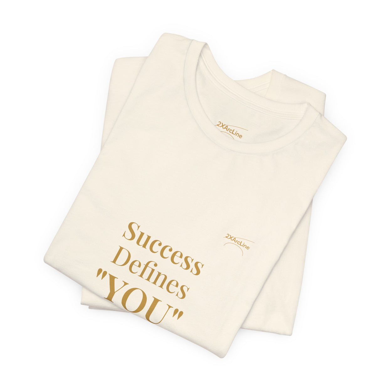 2XArcLine Success Defines You Tee