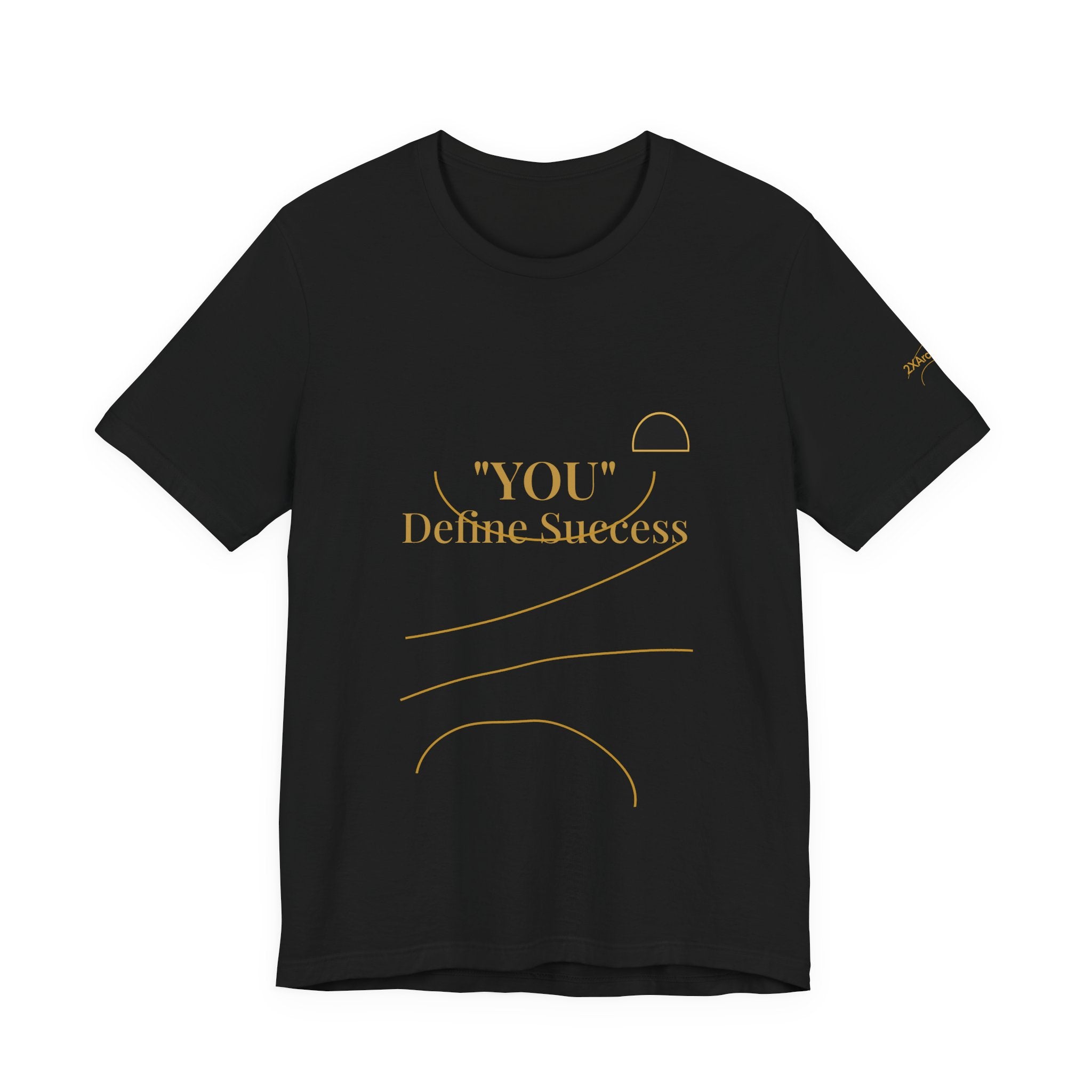 2XArcLine "YOU" Define Success Tee