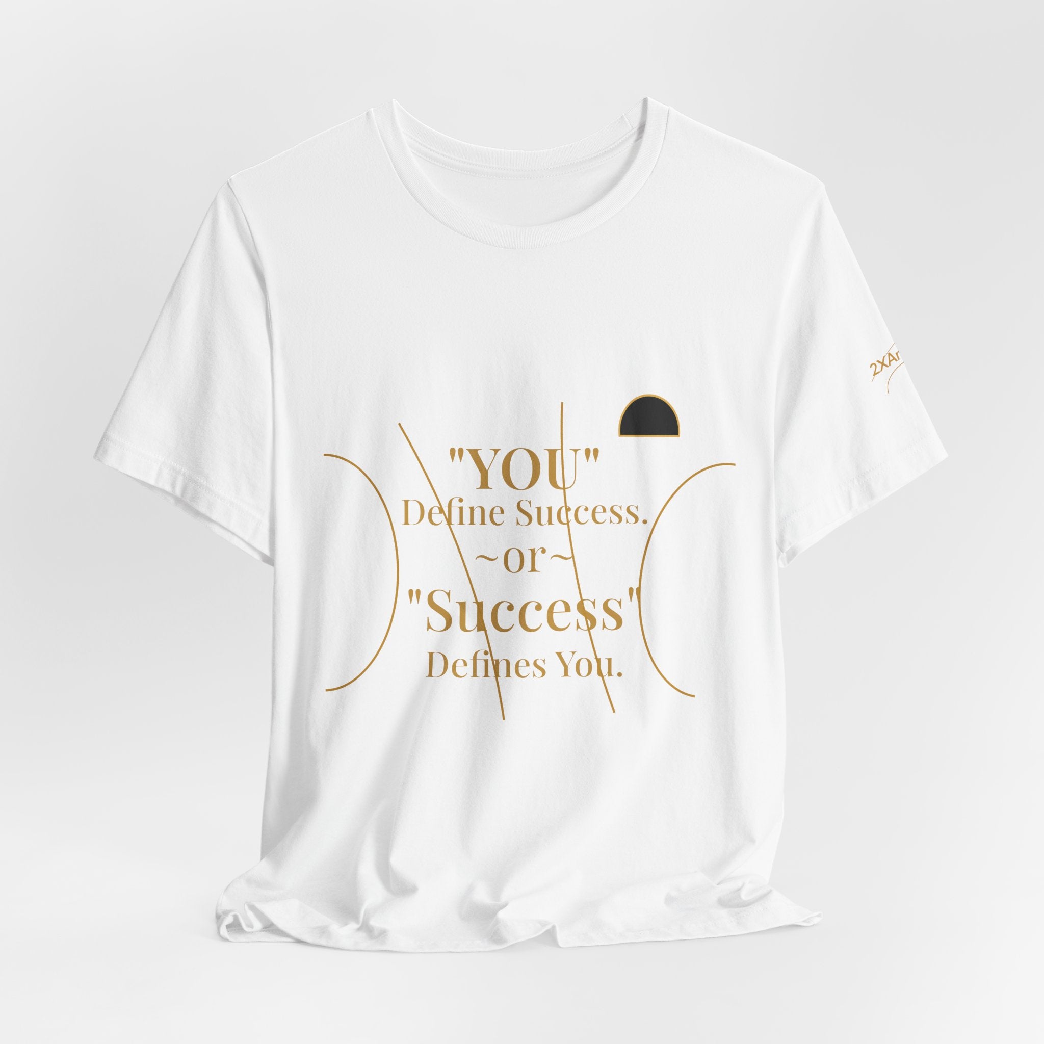 2XArcLine "You define Success or Success Defines You"
