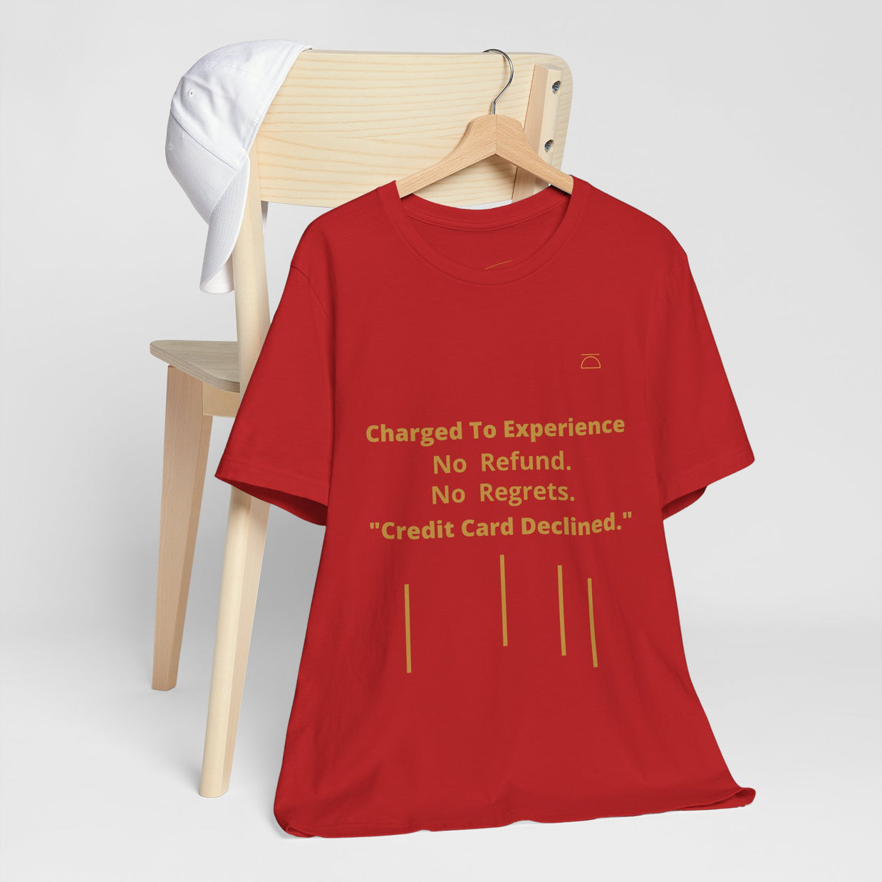 Charge to Experience No Refund No Regrets Tee