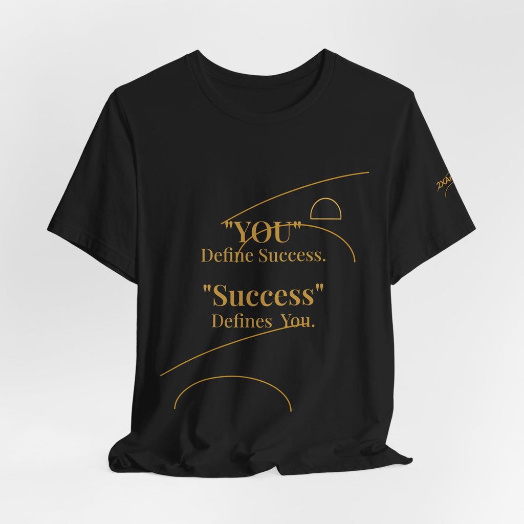 2XArcLine “You Define Success. Success Defines You.” Tee