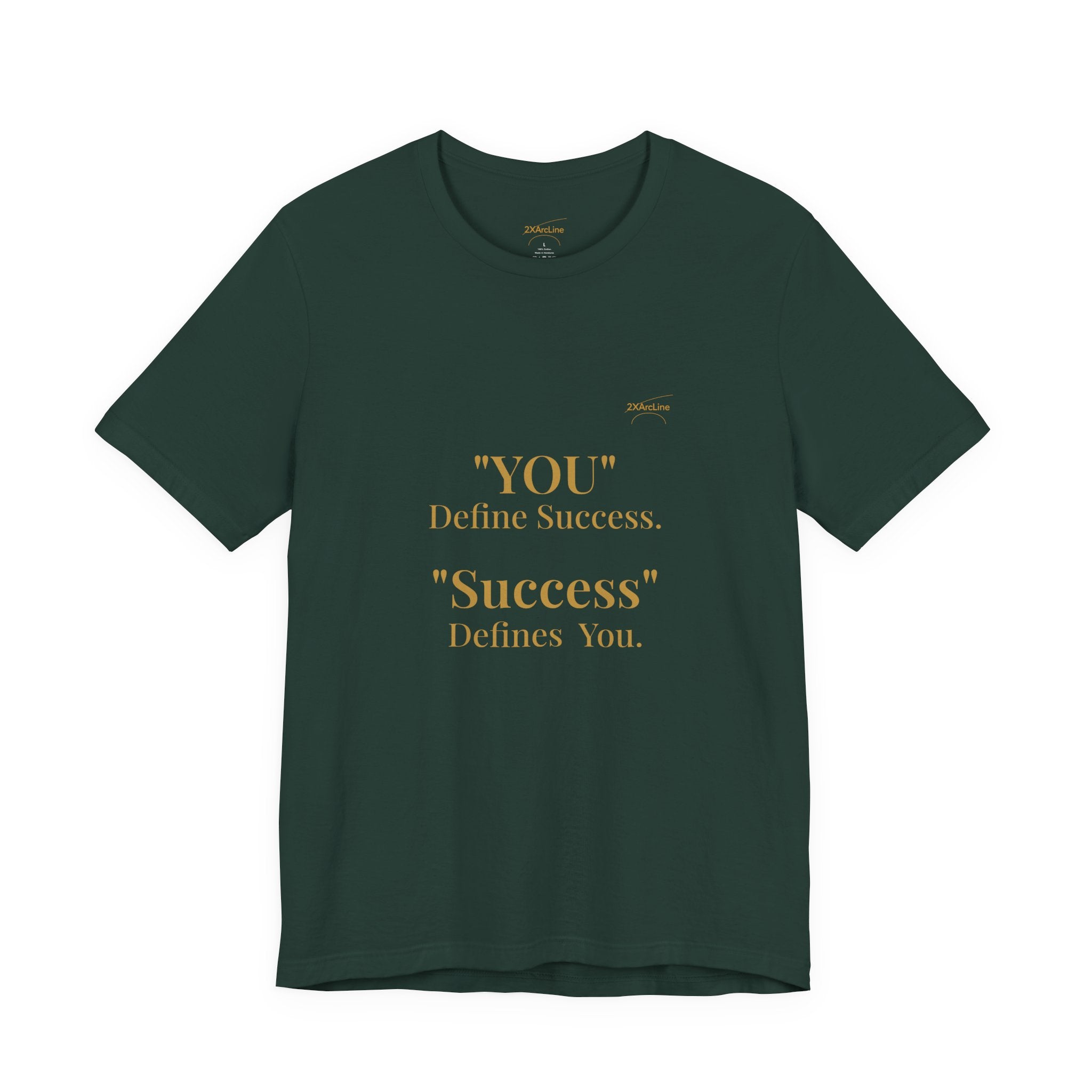 “You Define Success. Success Defines You.” Tee
