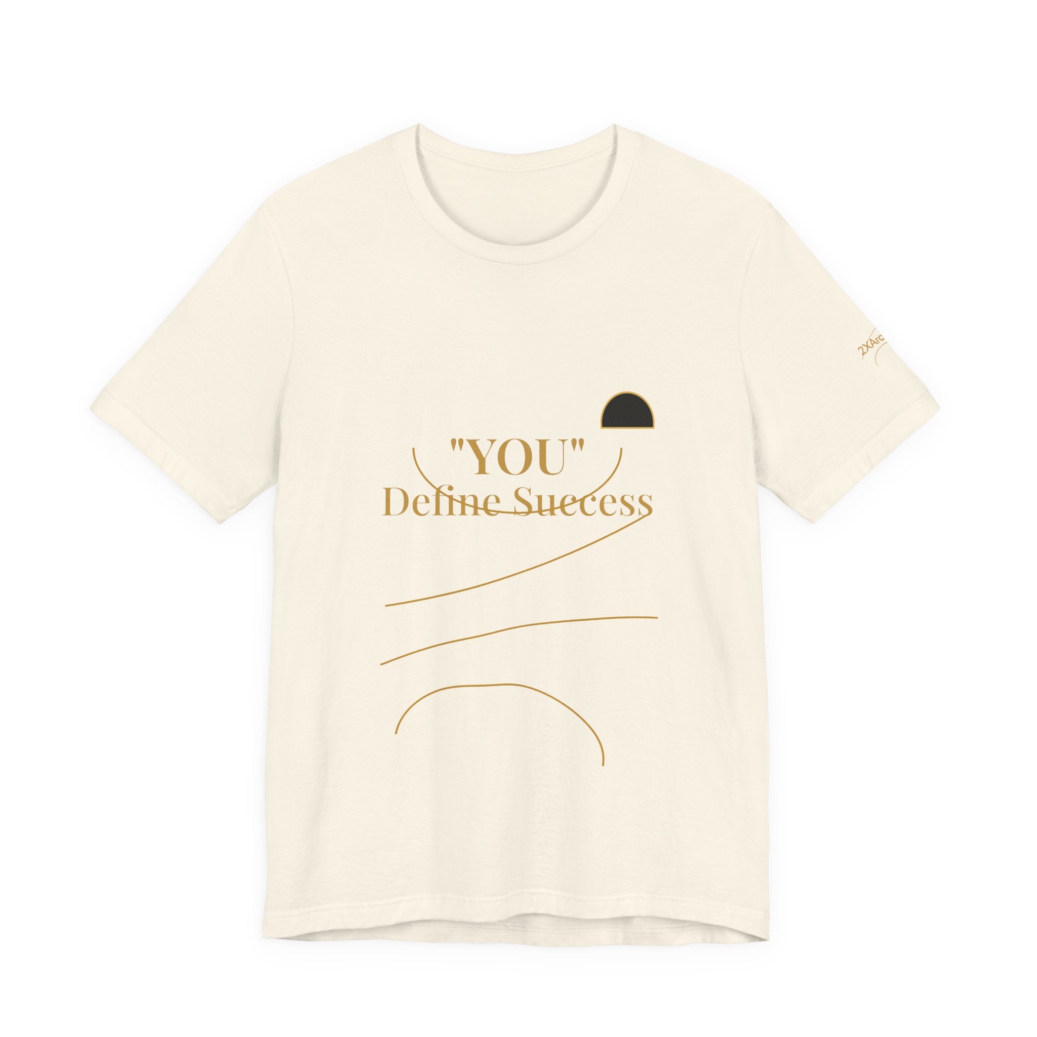 2XArcLine "YOU" Define Success Tee