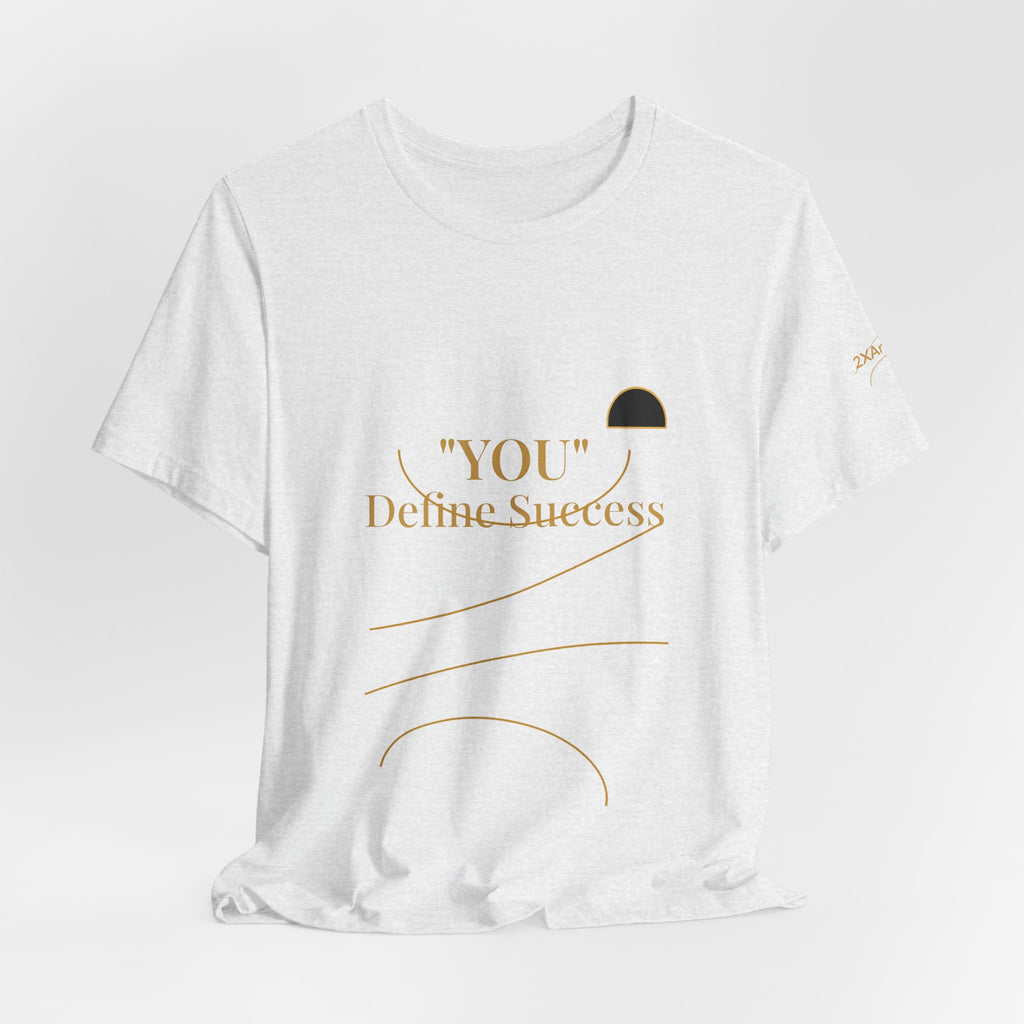 2XArcLine "YOU" Define Success Tee