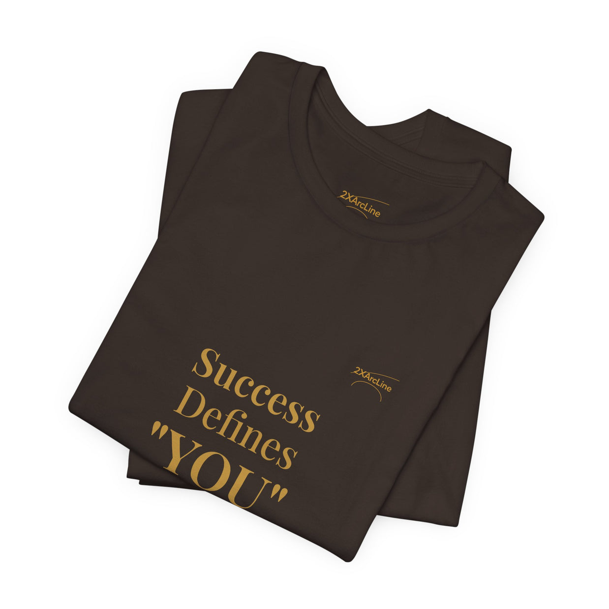 2XArcLine Success Defines You Tee