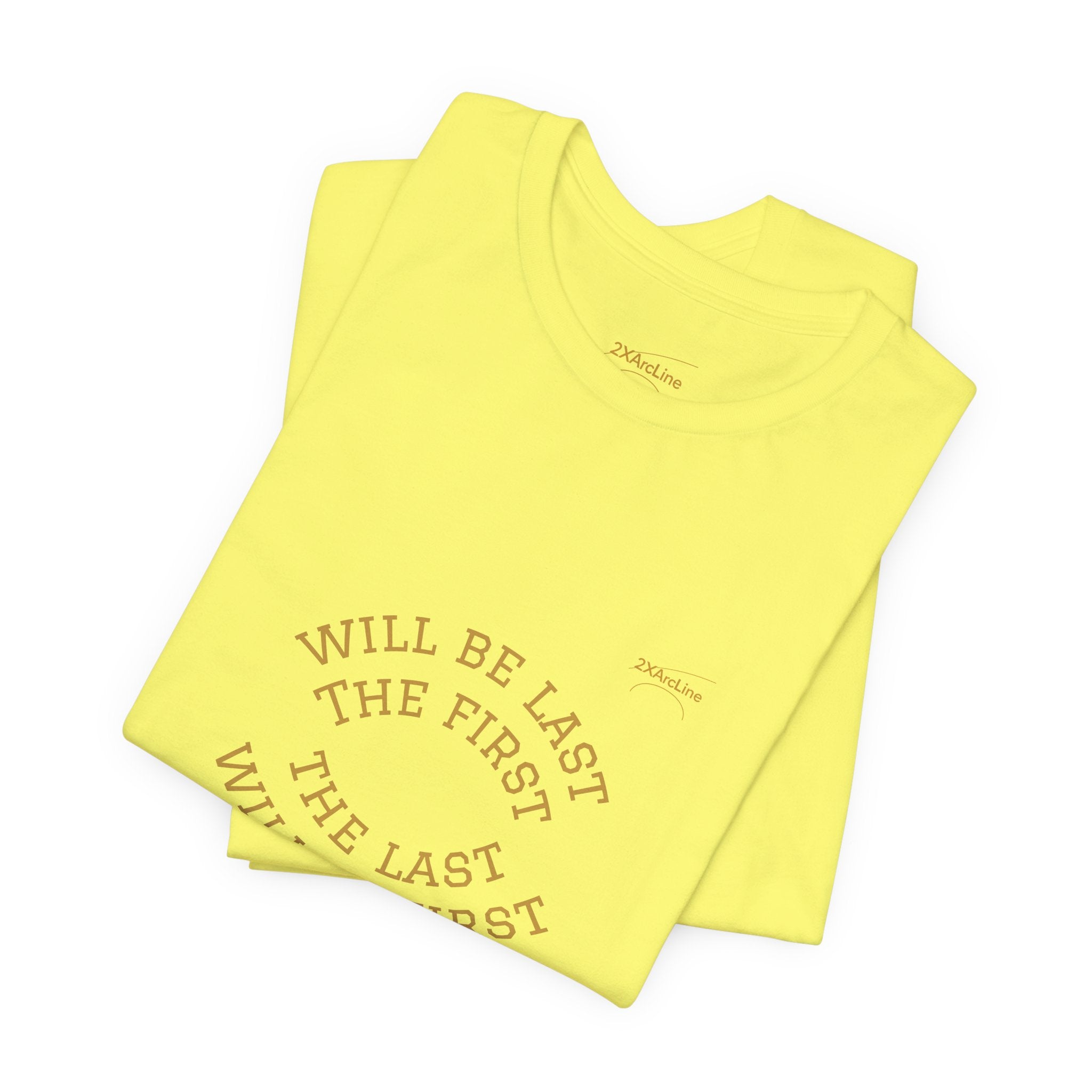 Luke 13:30 “The Last Will Be First” Tee/Bible verse