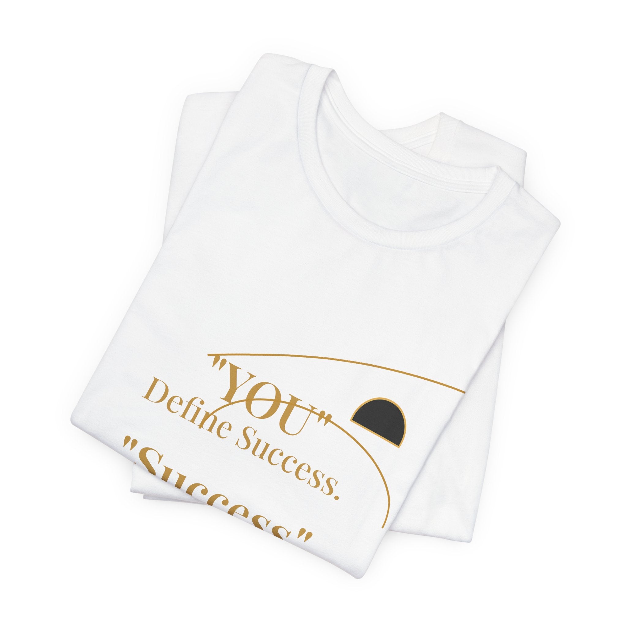 2XArcLine “You Define Success. Success Defines You.” Tee