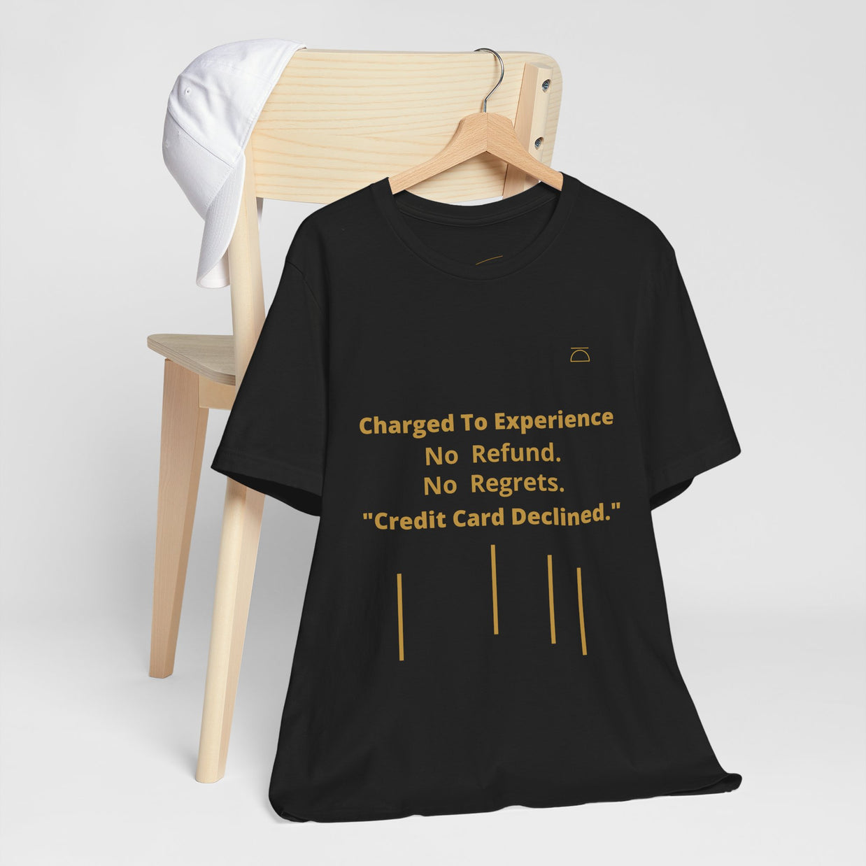 Charge to Experience No Refund No Regrets Tee