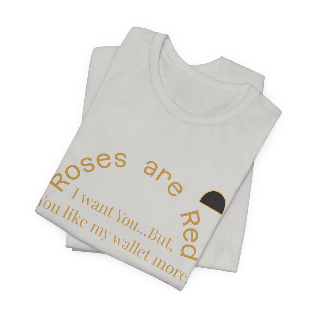 2XArcLine Roses are Red Tee "I want you"