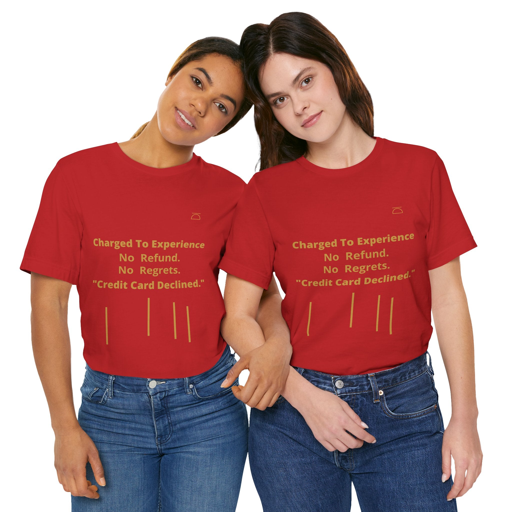 Charge to Experience No Refund No Regrets Tee