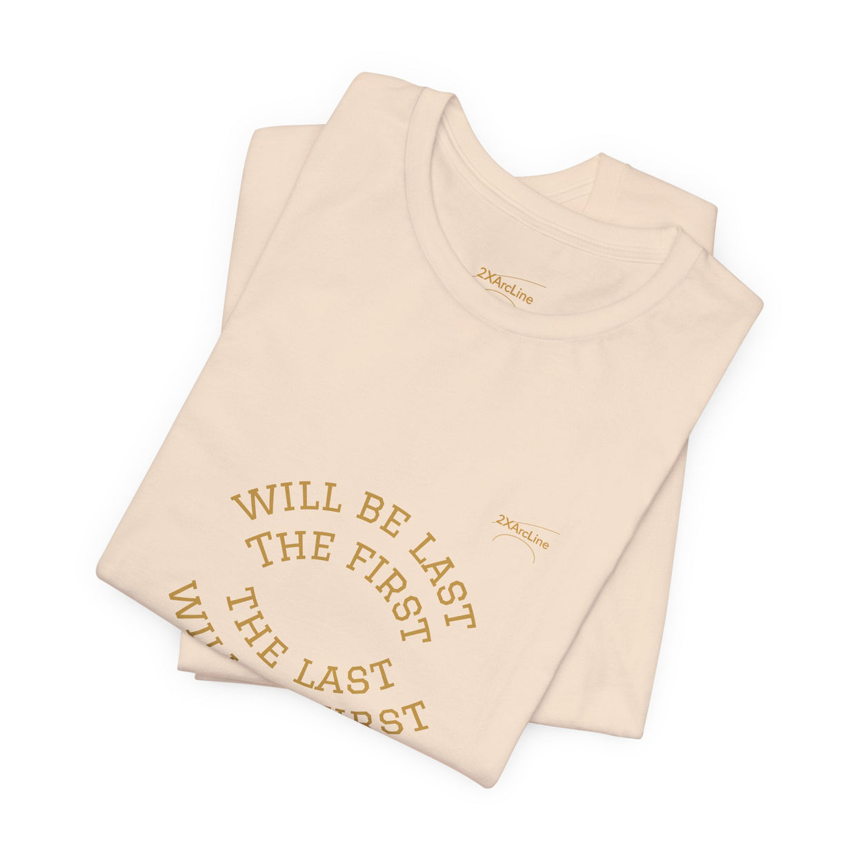 Luke 13:30 “The Last Will Be First” Tee/Bible verse