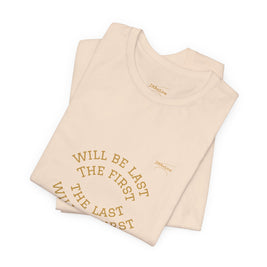 Luke 13:30 “The Last Will Be First” Tee/Bible verse