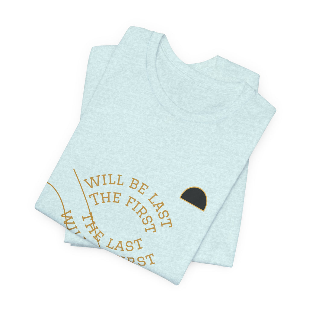 2XArcLine Luke 13:30 “The Last Will Be First” Tee/Bible verse