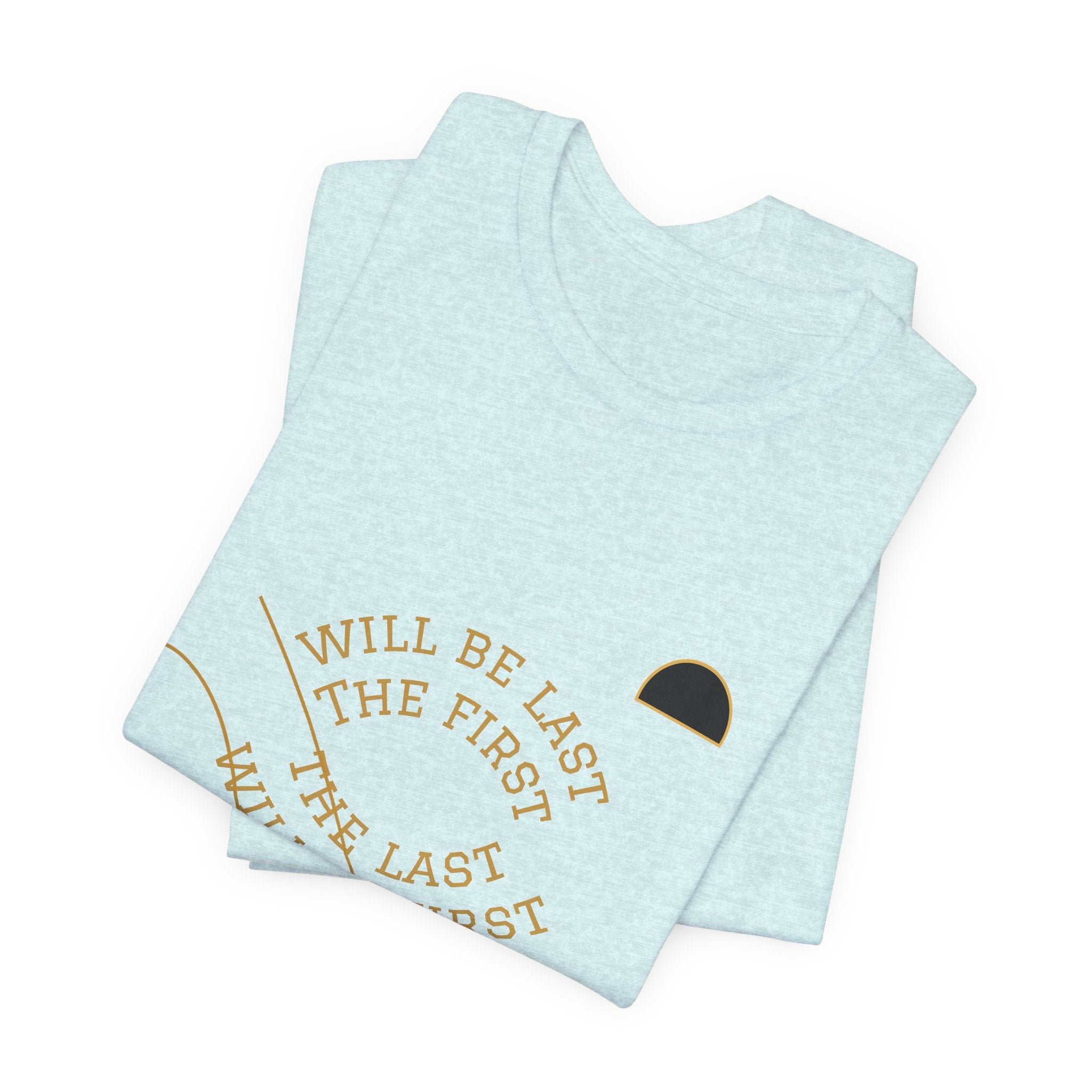 2XArcLine Luke 13:30 “The Last Will Be First” Tee/Bible verse