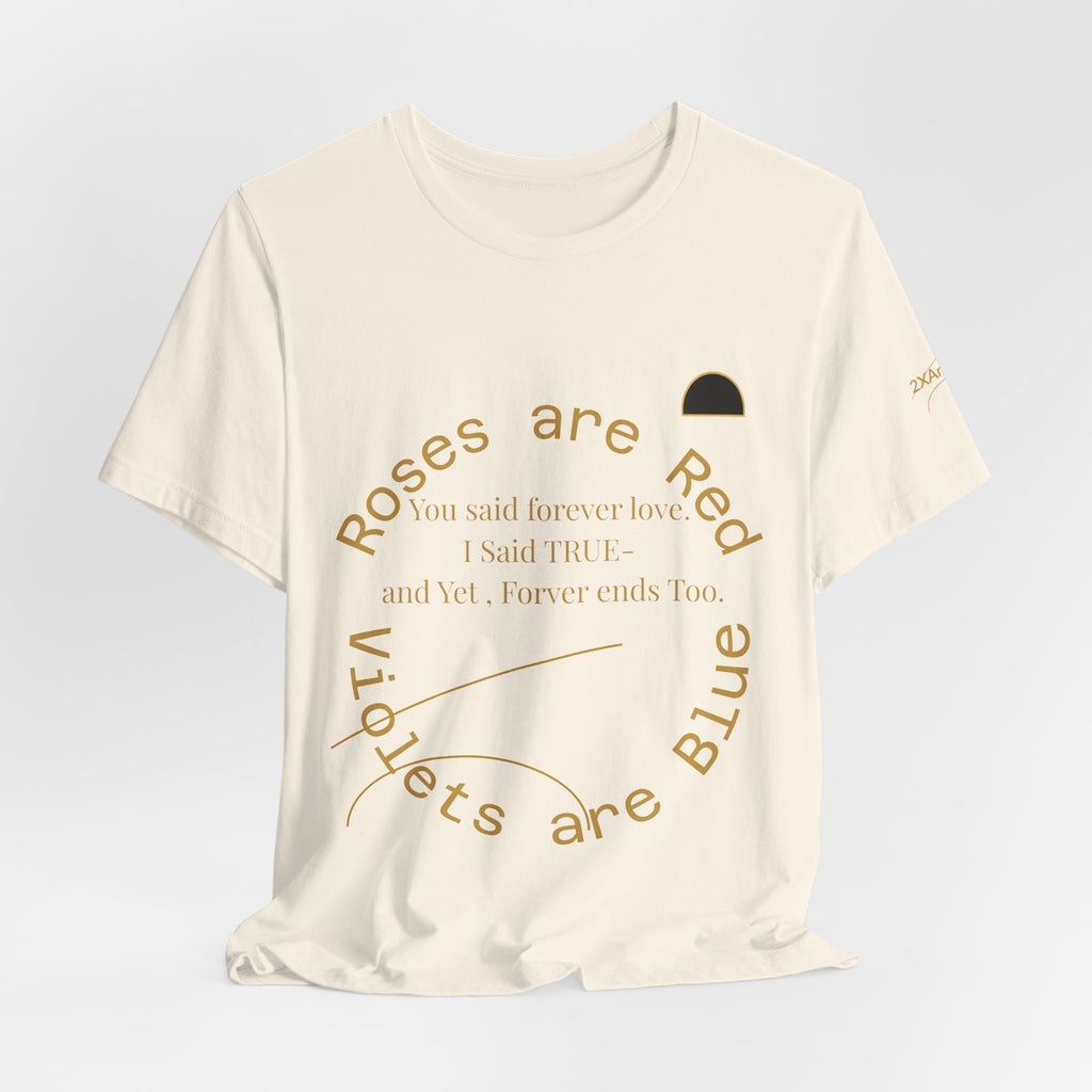 2XArcLine Roses are Red Tee "Forever ends Too"