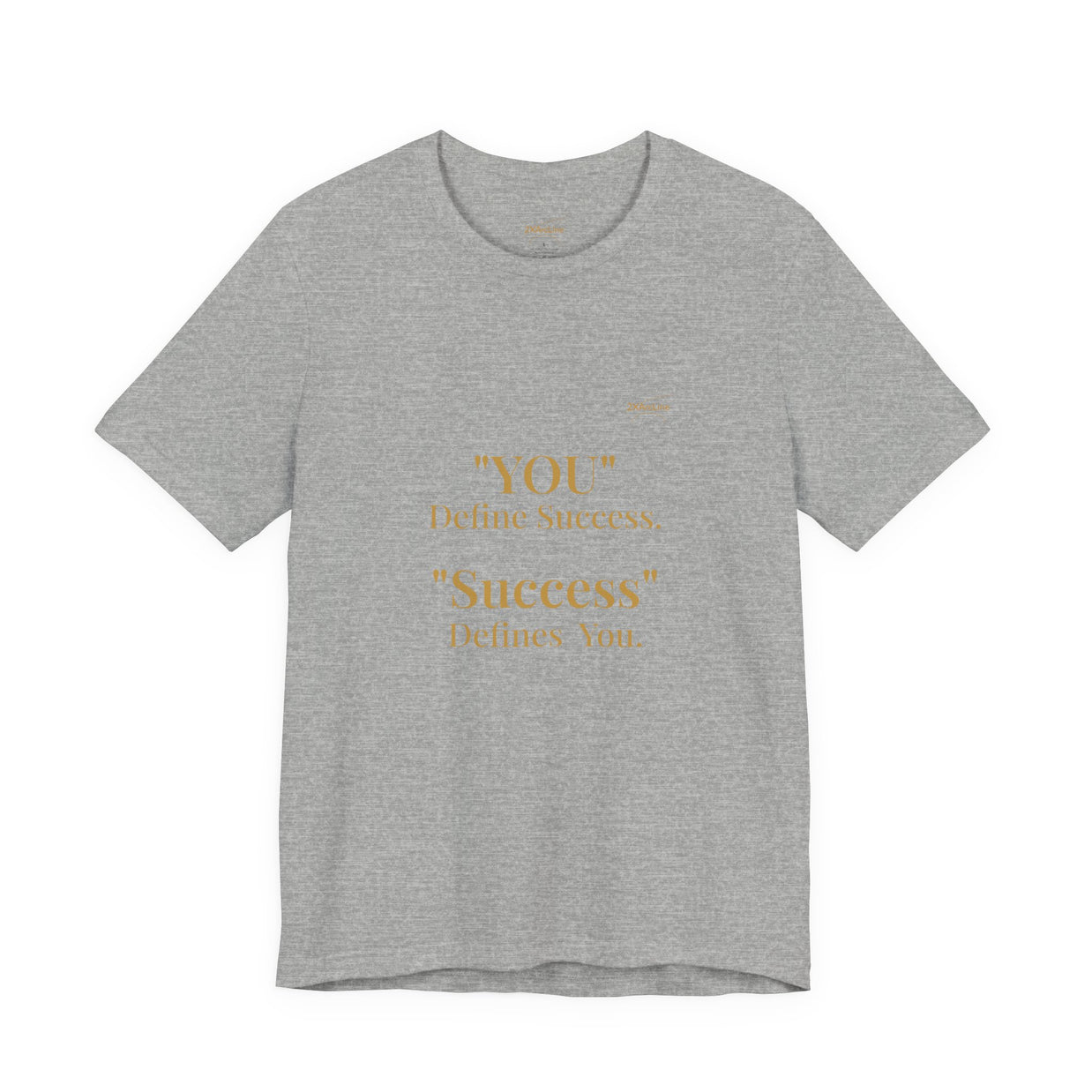 “You Define Success. Success Defines You.” Tee
