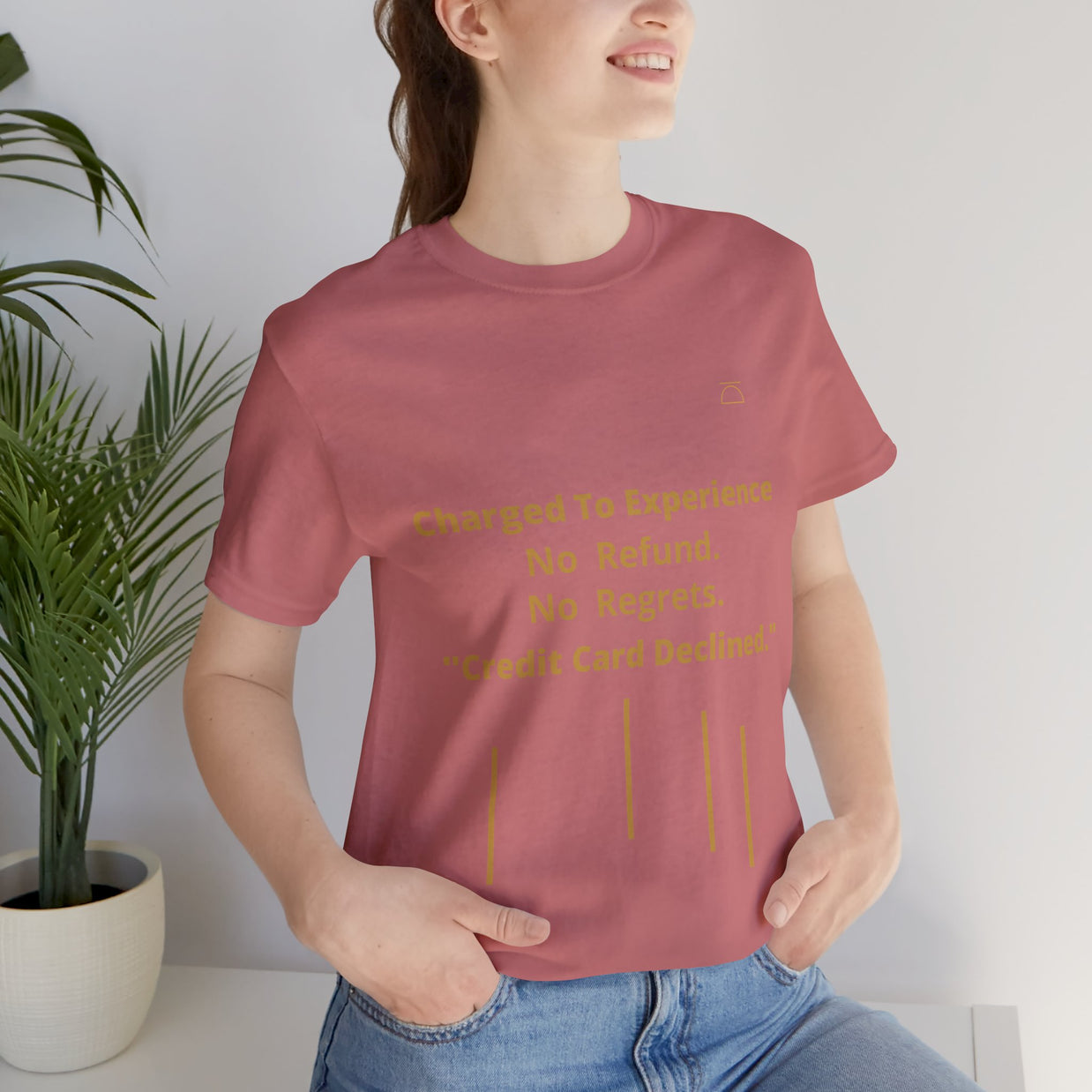 Charge to Experience No Refund No Regrets Tee