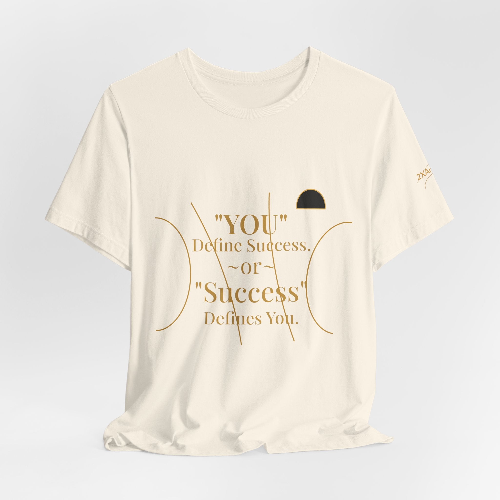 2XArcLine "You define Success or Success Defines You"