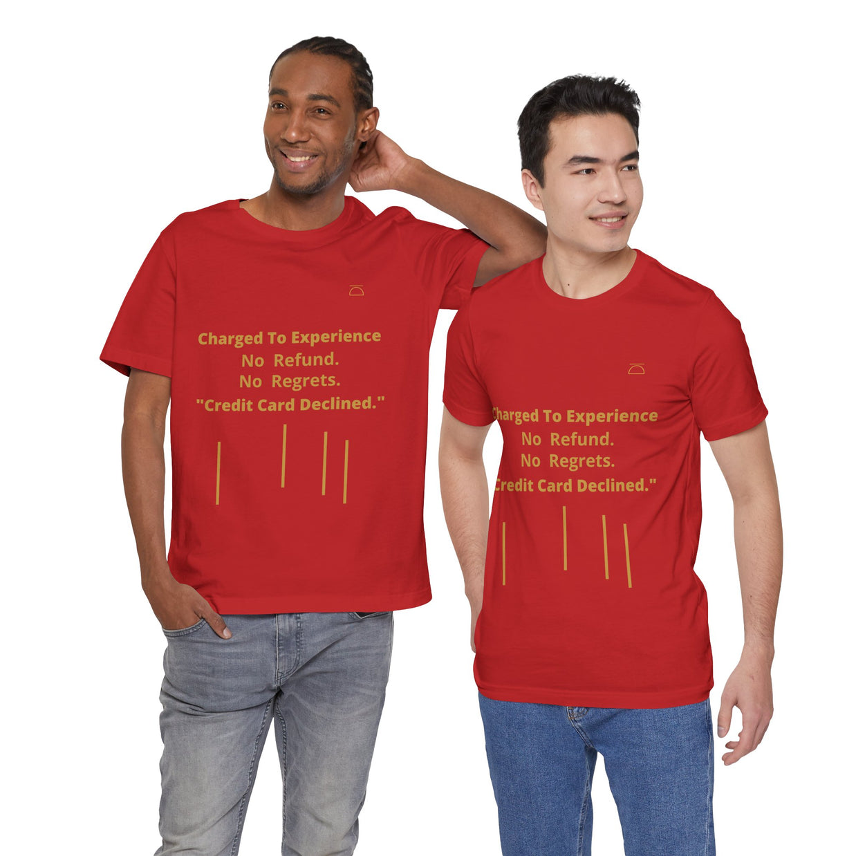 Charge to Experience No Refund No Regrets Tee