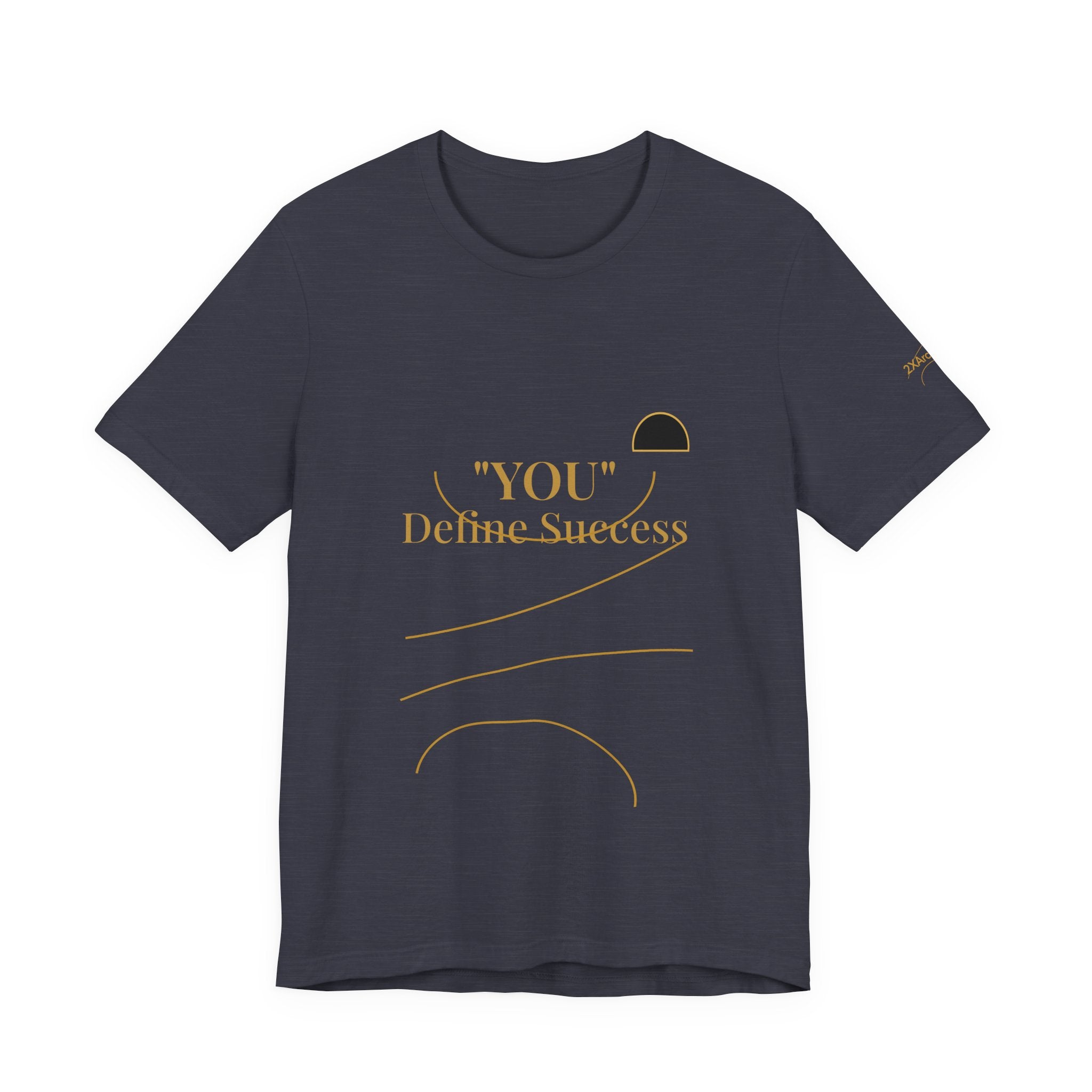 2XArcLine "YOU" Define Success Tee