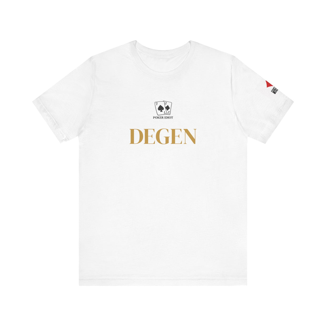 Poker Idiot “DEGEN” Tee — Poker Player Archetype Series