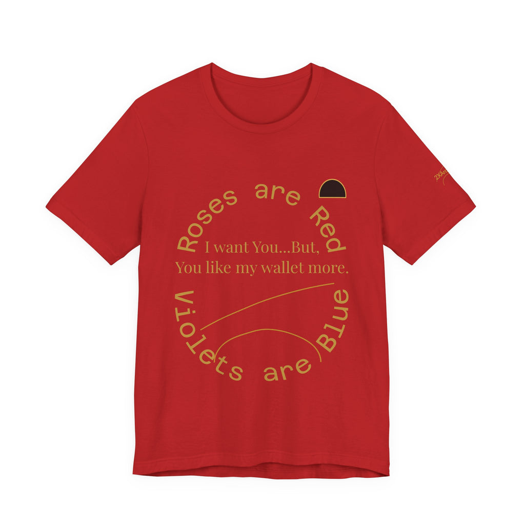 2XArcLine Roses are Red Tee "I want you"