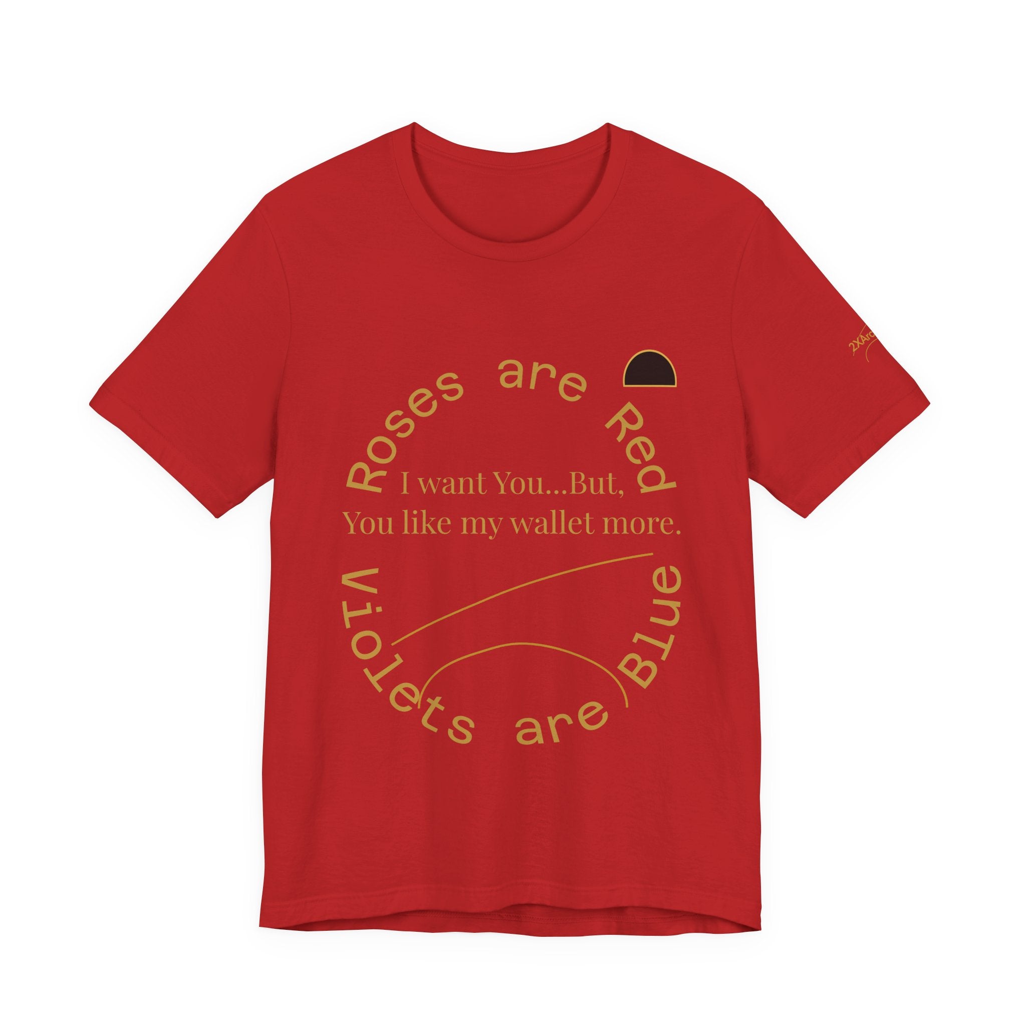 2XArcLine Roses are Red Tee "I want you"