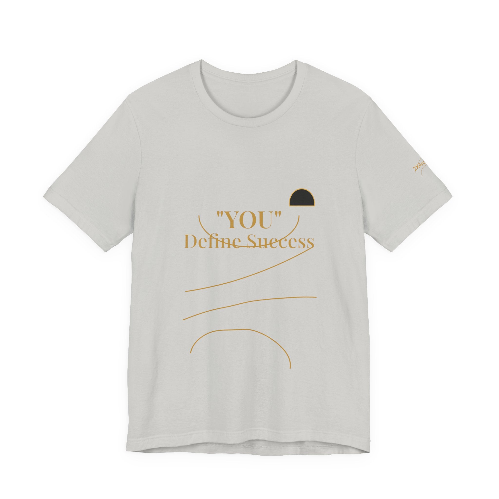 2XArcLine "YOU" Define Success Tee