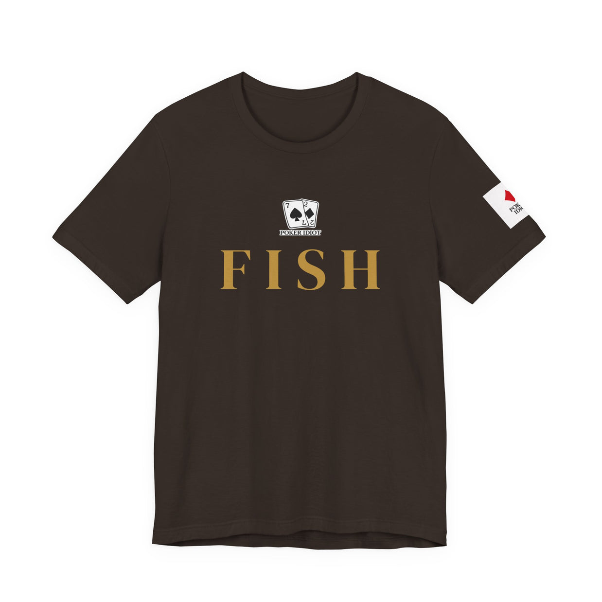 Poker Idiot “FISH” Tee — Poker Player Archetype Series