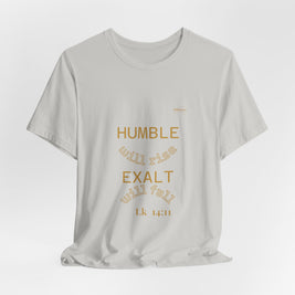 Luke 14:11 “Humble & Exalted” Tee/Bible verse