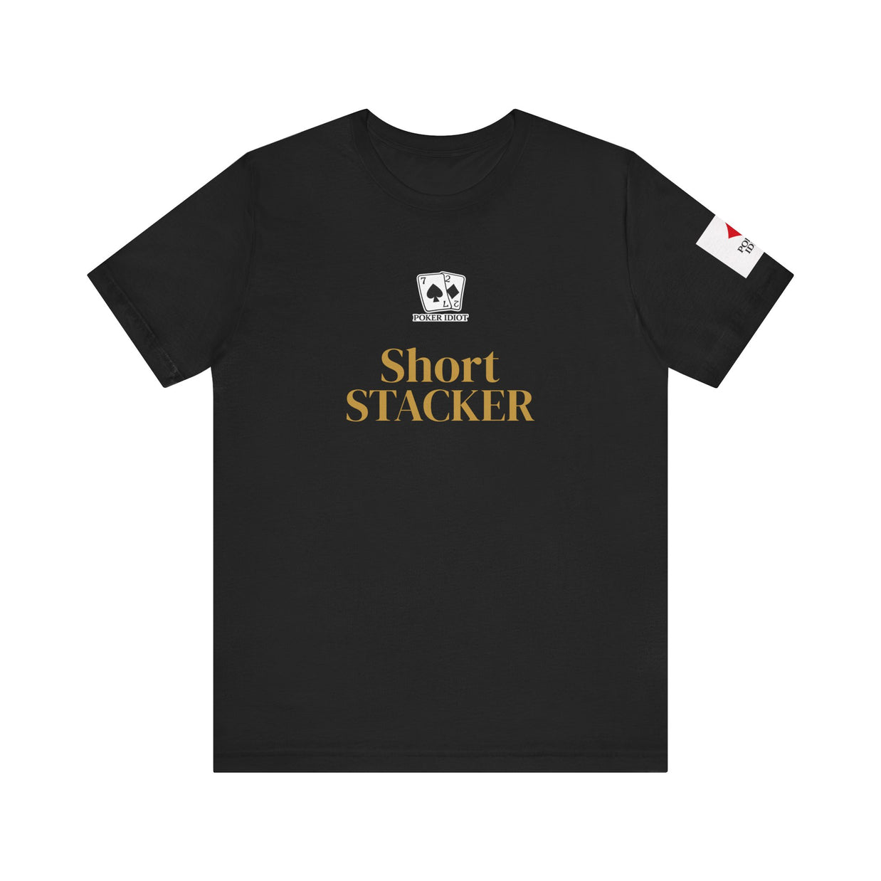 Poker Idiot “SHORT STACKER” Tee — Poker Player Archetype Series