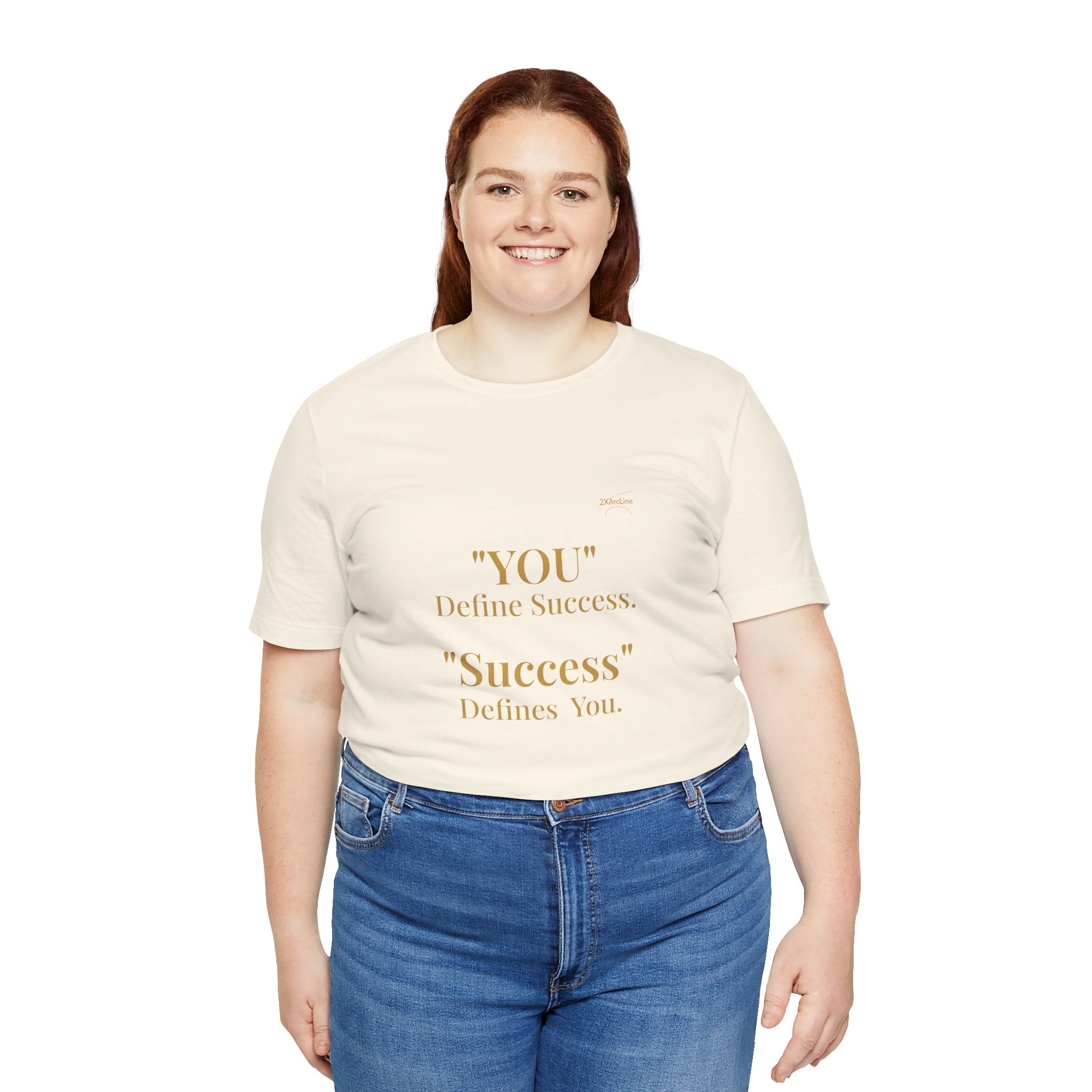 “You Define Success. Success Defines You.” Tee