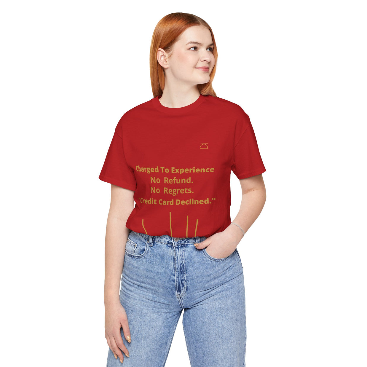 Charge to Experience No Refund No Regrets Tee