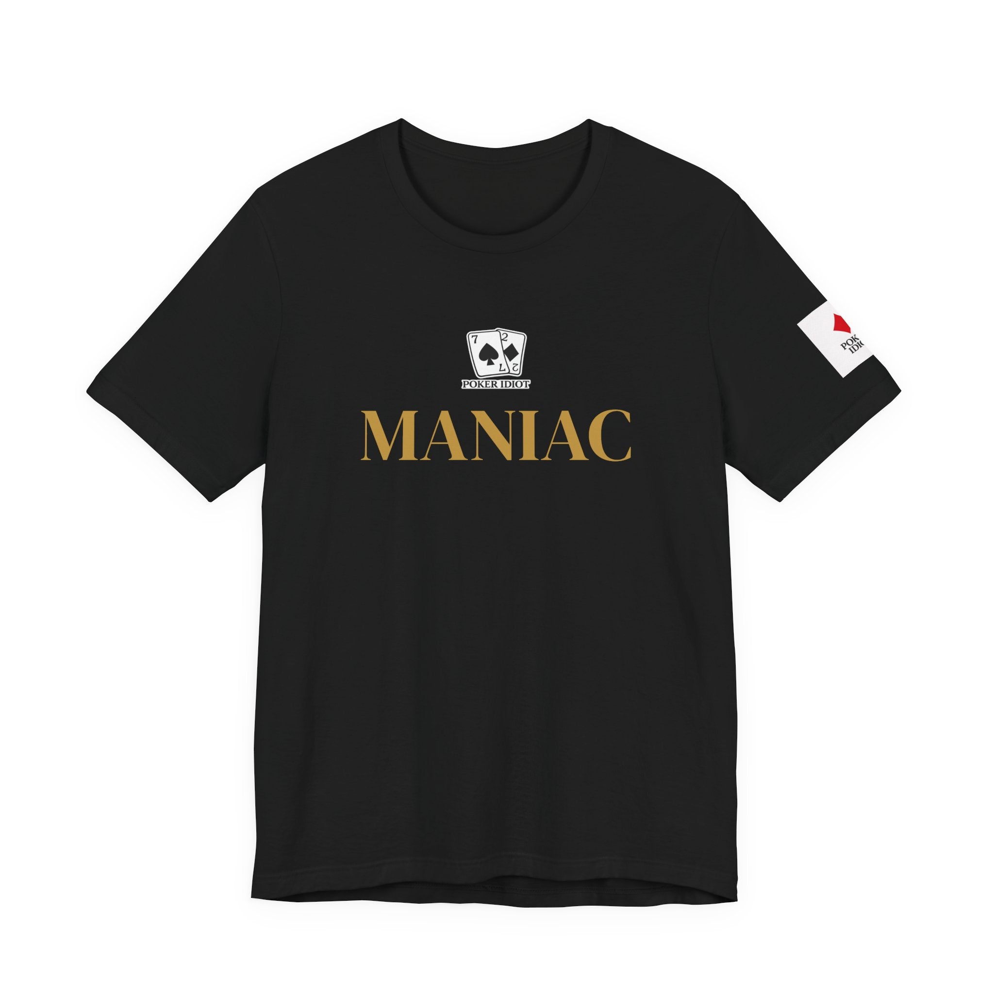Poker Idiot “MANIAC” Tee — Poker Player Archetype Series