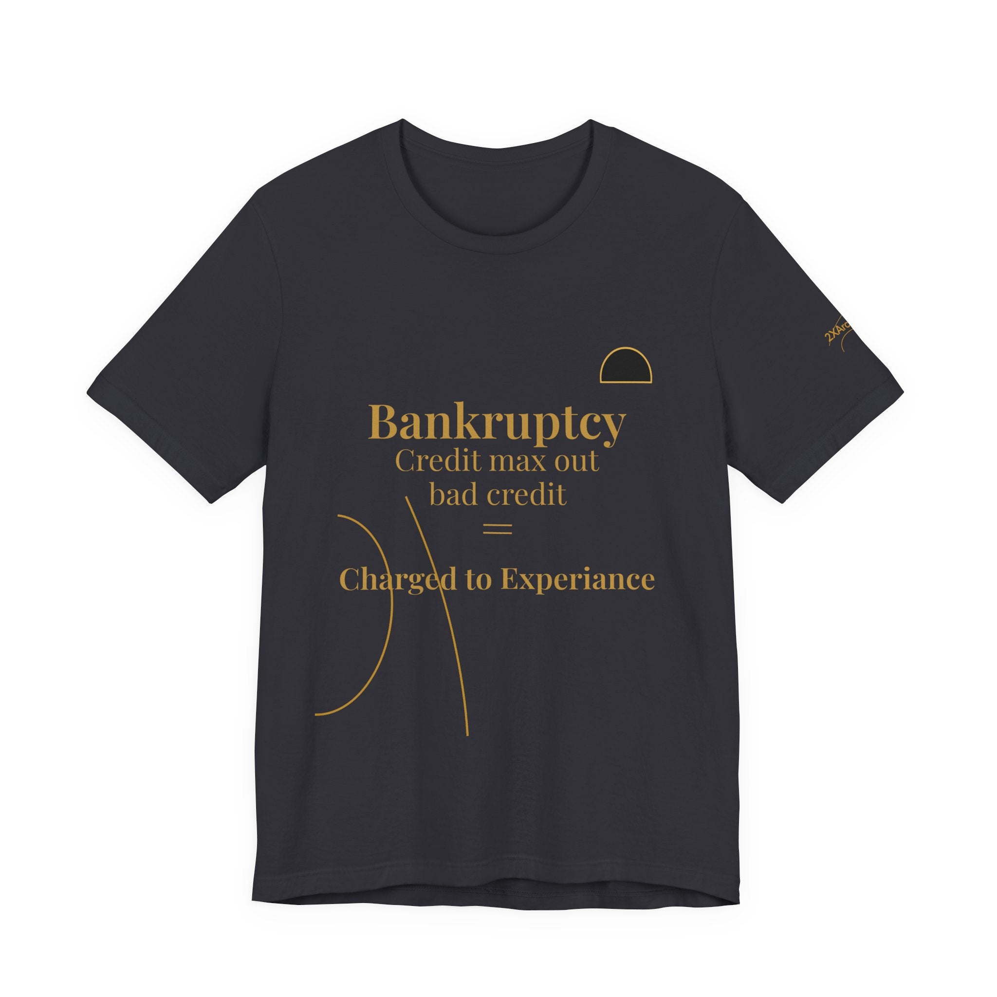 2XArcLine ArcDome "Bankruptcy" Tee