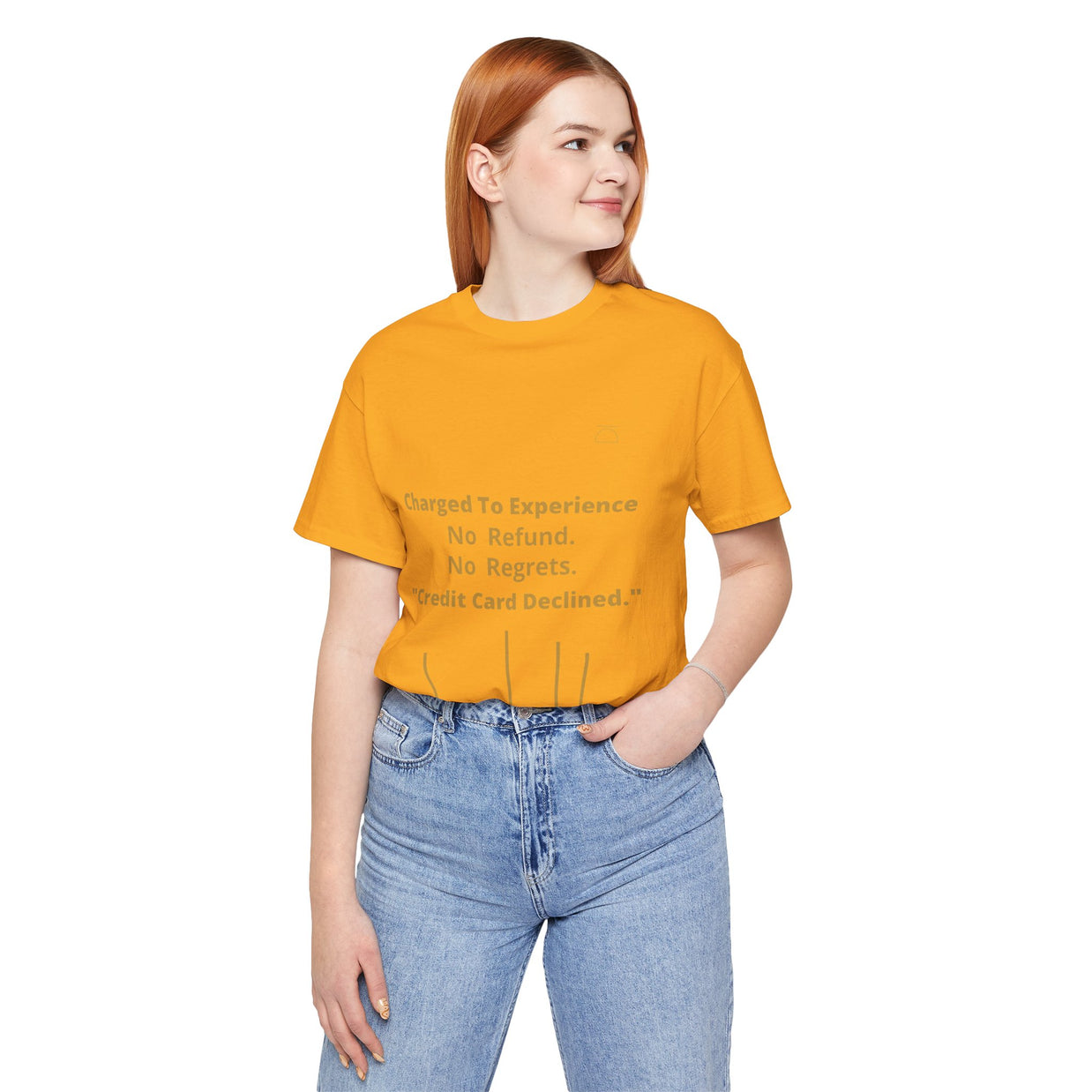 Charge to Experience No Refund No Regrets Tee
