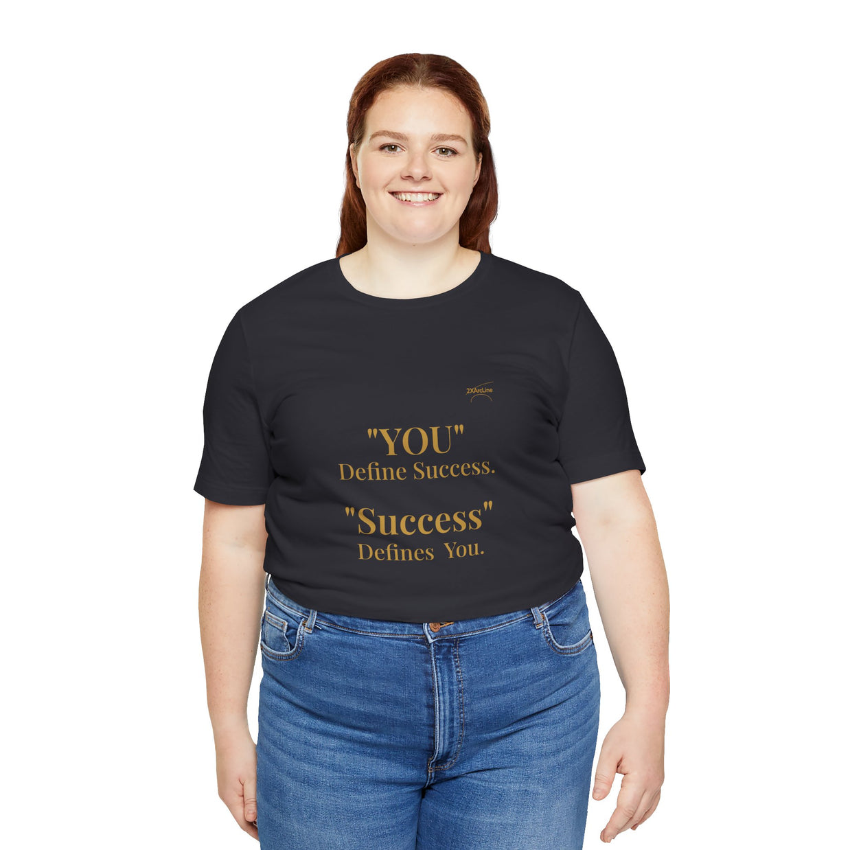 “You Define Success. Success Defines You.” Tee