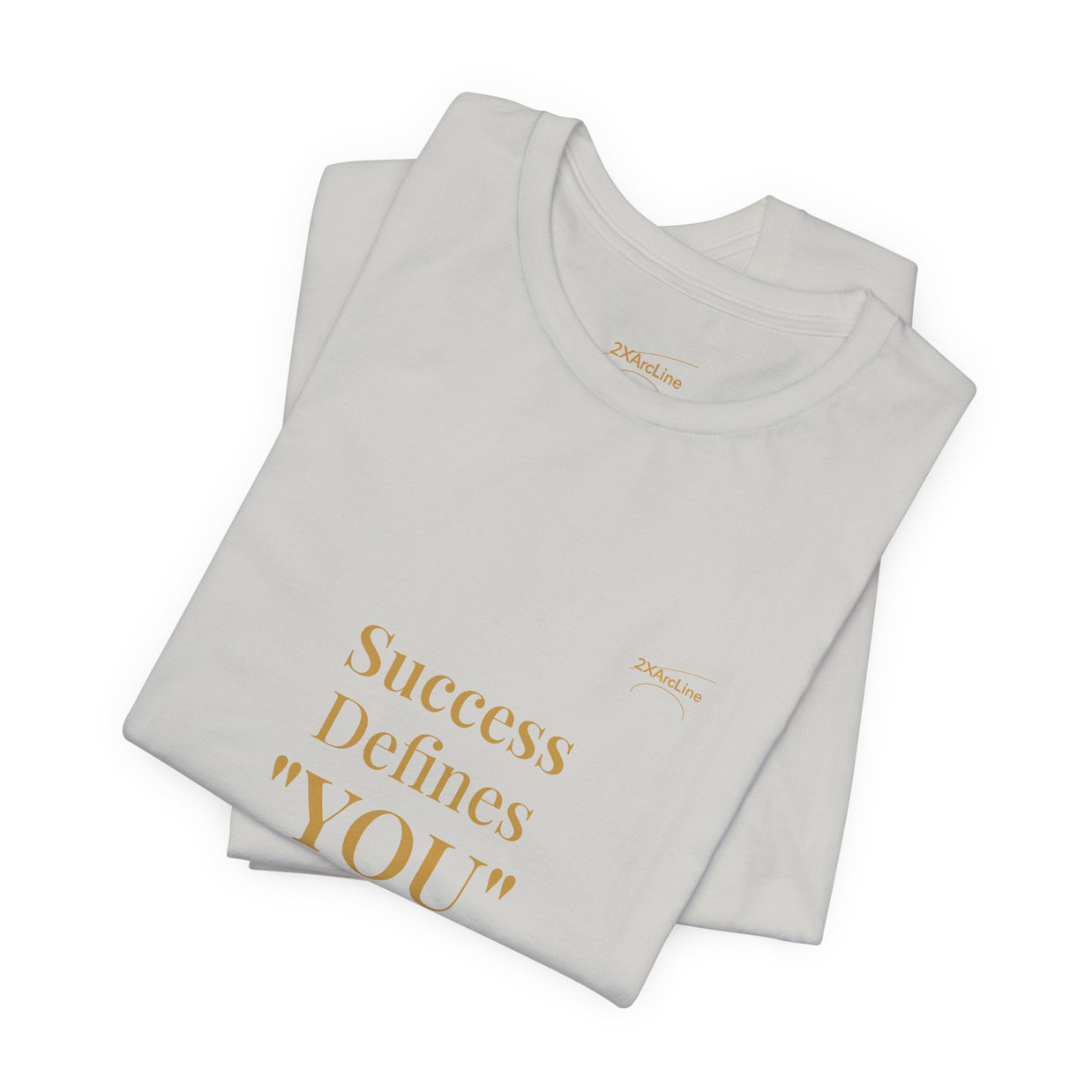 2XArcLine Success Defines You Tee
