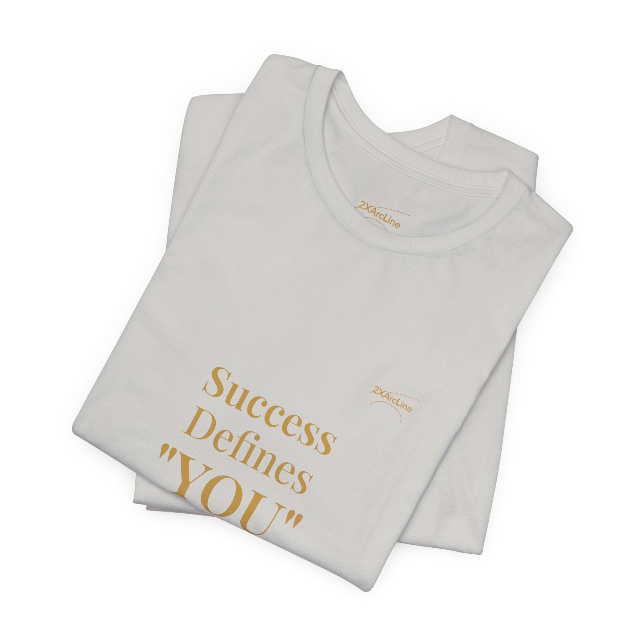 2XArcLine Success Defines You Tee