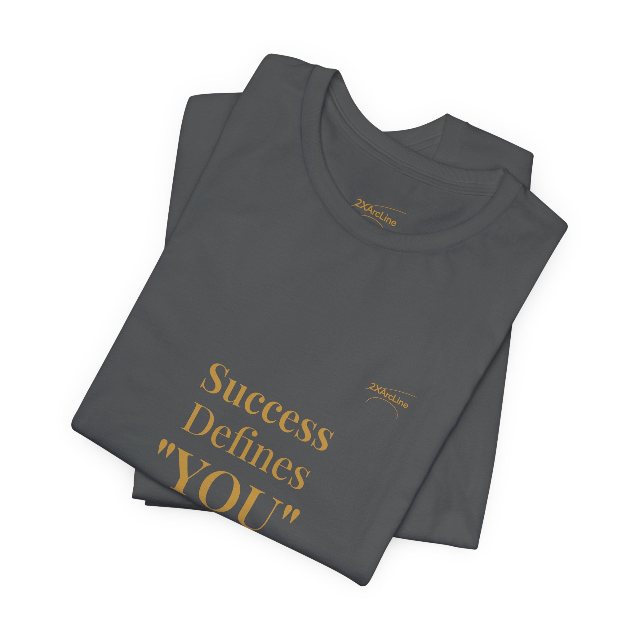 2XArcLine Success Defines You Tee