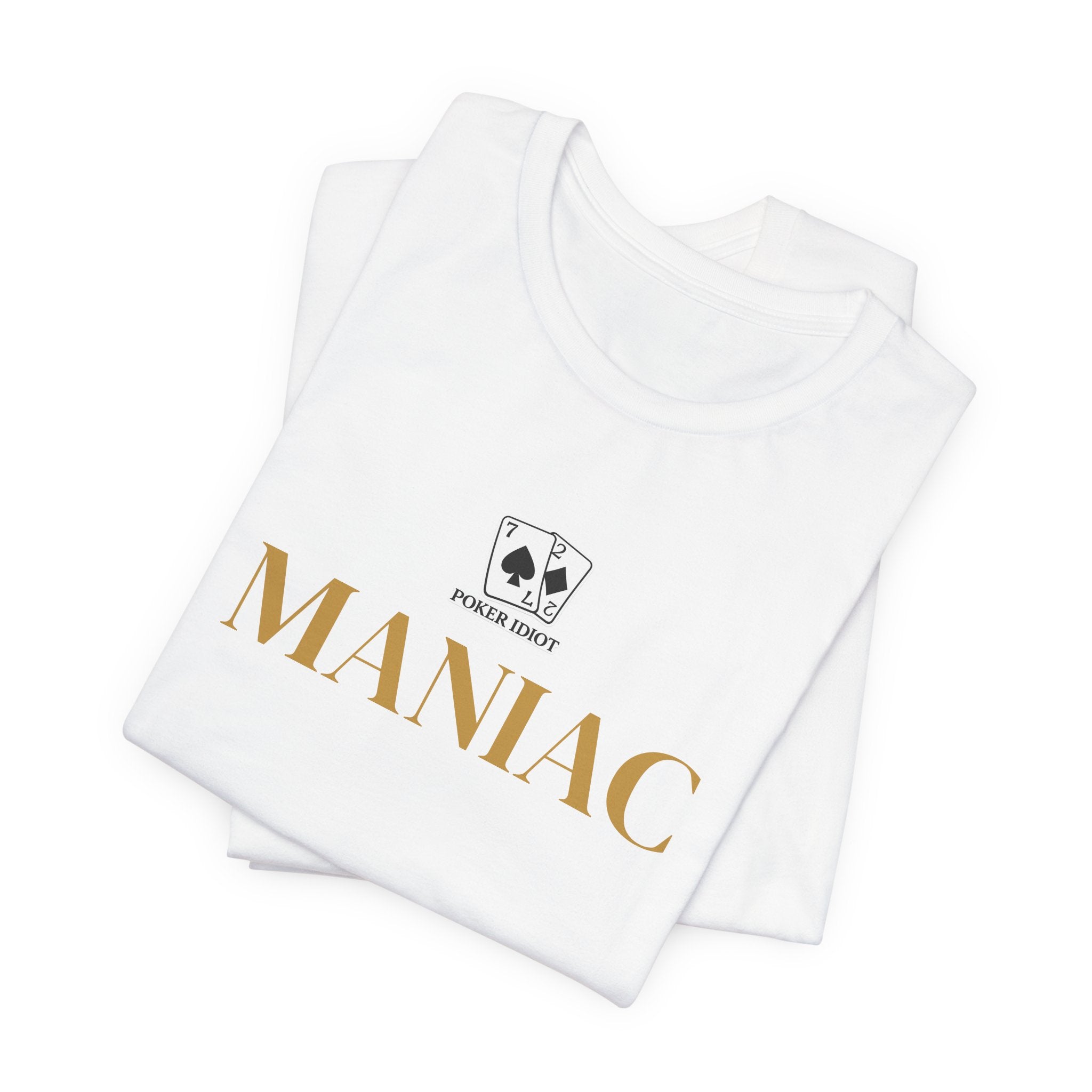 Poker Idiot “MANIAC” Tee — Poker Player Archetype Series