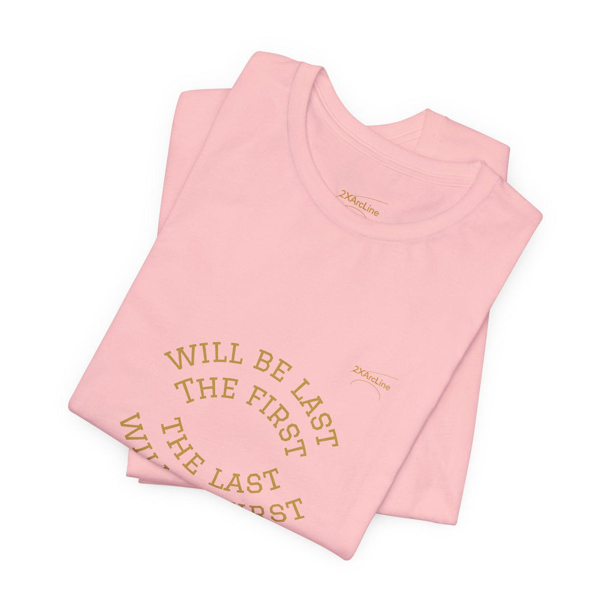 Luke 13:30 “The Last Will Be First” Tee/Bible verse