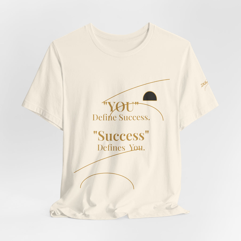 2XArcLine “You Define Success. Success Defines You.” Tee