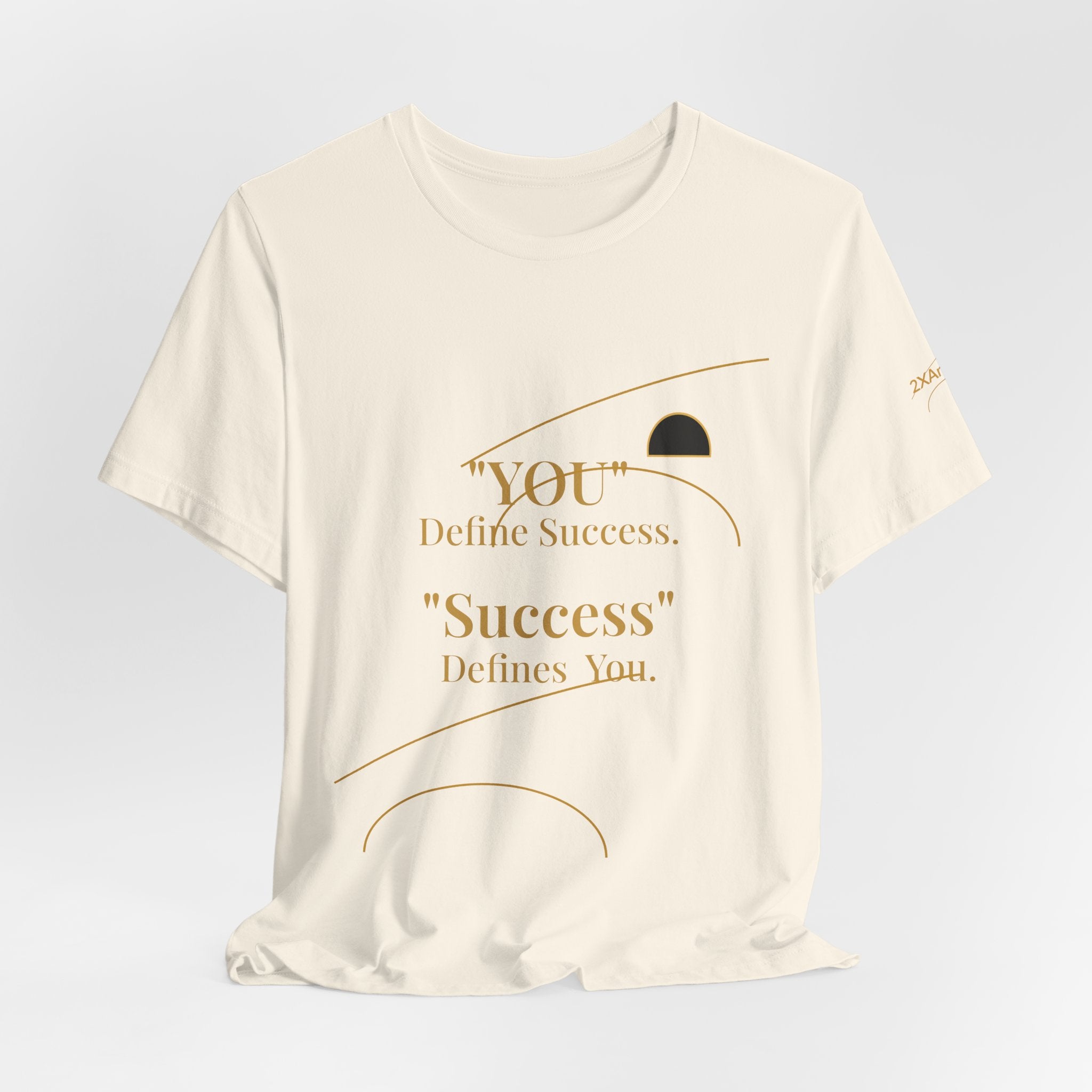 2XArcLine “You Define Success. Success Defines You.” Tee
