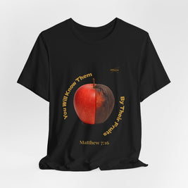 Matthew 7:16 “By Their Fruits” Tee/Bible verse