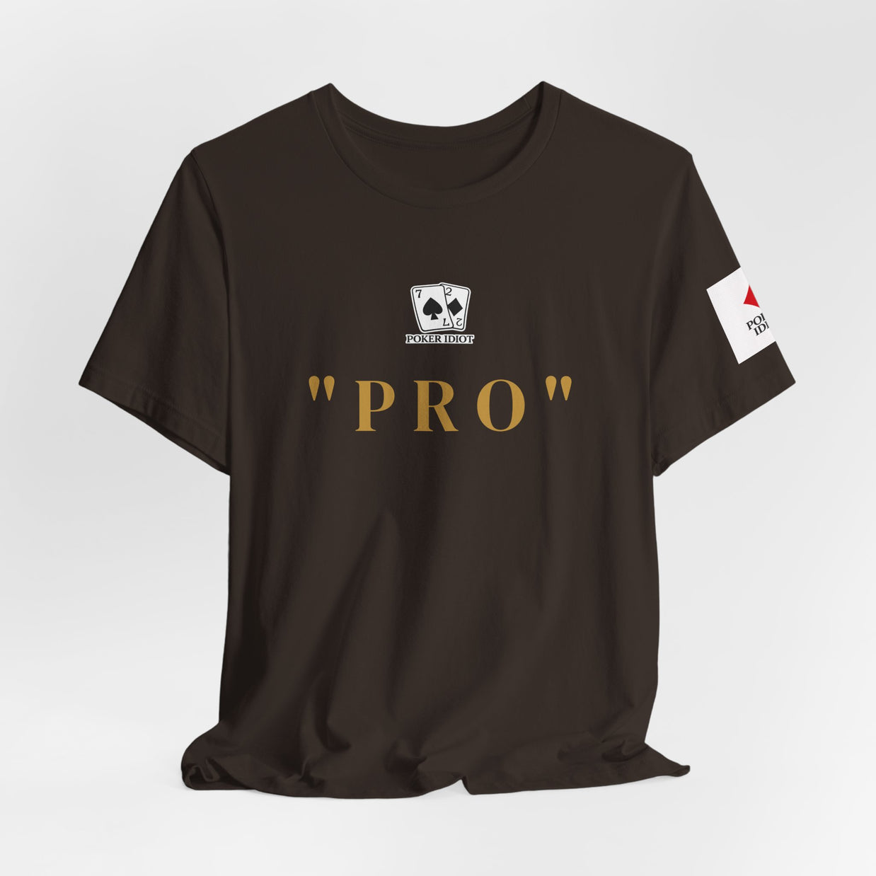 Poker Idiot “PRO” Tee — Poker Player Archetype Series